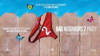Bad Neighbors 2 Clubbing - Facebook Zusagenparty!@Nightzone Zillertal