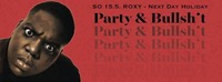 Party and Bullsh!t@Roxy – Club