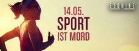 Sport ist Mord - weil wir unsere Sportstudenten lieben