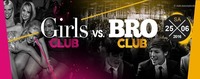 Girls Club Vs. Bro Club@Bollwerk