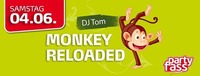 Monkey reloaded@Partyfass