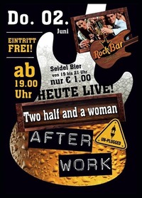 RockBar Afterwork Two half and a woman LIVE!