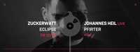 Zuckerwatt & Eclipse pres. Johannes Heil live & Pfirter + WDN | Grelle Forelle@Grelle Forelle