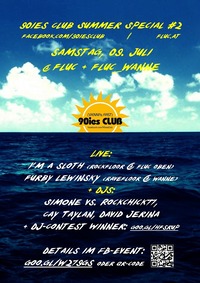 90ies Club: Summer Special #2!@Fluc / Fluc Wanne