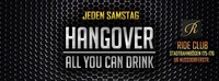 Hangover - Jeden Samstag - All you can Drink