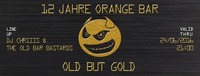 ►► 12 Jahre Orange Bar // OLD but GOLD ◄◄@Orange Bar