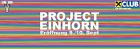 Opening Project Einhorn@Rush Club