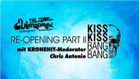 Re-Opening Part II - Kiss Kiss Bang Bang@Till Eulenspiegel