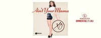 XO - Ain't Your Mama