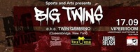 BIG TWINS aka Twin Gambino (qb/ny,usa) at ViperRoom