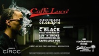 C BLACK - LUV N SMOKE Album Release - Caffe Luca@Caffé Luca