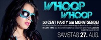 WHOOP WHOOP - 50 CENT PARTY am Monatsende!@Bollwerk