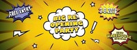 BIG Re-OPENING PARTY
