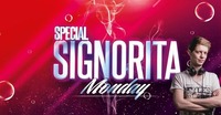 Special Signorita Monday 