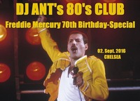 DJ ANT’s 80’s CLUB – Freddie Mercury 70th Birthday-Special@Chelsea Musicplace