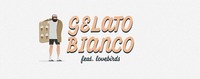 Gelato Bianco feat. Lovebirds