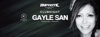 Hypnotic Club Night mit Gayle San@Die Kantine