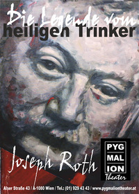 DIE LEGENDE VOM HEILIGEN TRINKER von Joseph Roth@Pygmalion Theater Wien