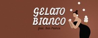 Gelato Bianco feat. Ben Pearce@Pratersauna