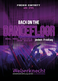 Back on the Dancefloor (80s, 90s, Classics & more)@Weberknecht