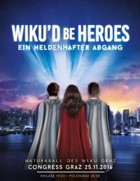 WIKU'd be heroes - Ein heldenhafter Abgang@Grazer Congress