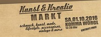 2. Kunst & Kreativ Markt - VZ Komma Wörgl - SA, 01. Oktober 2016@Komma