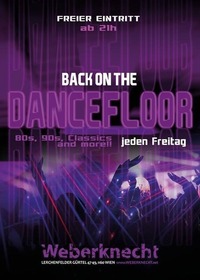 Back on the Dancefloor (80s, 90s, Classics & more)@Weberknecht