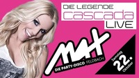 MAX presents ▲▲ Cascada LIVE ▲▲@MAX Disco