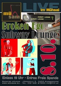 Broken Ego & Subway Lounge LIVE@Mühsam