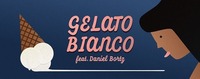 Gelato Bianco feat. Daniel Bortz@Pratersauna