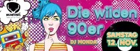 DIE WILDEN 90er || SA 12.11.2016 || DJ MoNdA || EINTRITT FREI@Wildwechsel