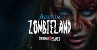 Alice im Zombieland - Peuerbach@Schauplatz