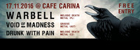 Warbell PL, Void of Madness AUT, Drunk with Pain CZ@Café Carina