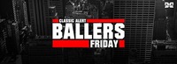 Classic Alert Ballers Friday@Orange