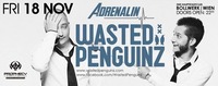 Adrenalin presenting Wasted Penguinz@Bollwerk