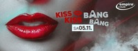 KISS KISS BANG BANG@Empire Club