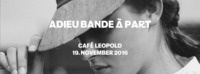 ADIEU BANDE À PART avec Fort Romeau@Café Leopold