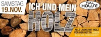 ICH und mein HOLZ@Fullhouse