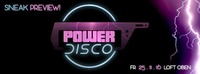 POWER DISCO ϟ Sneak Preview!@The Loft