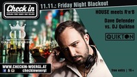 Friday Night Blackout - House meets RnB@Check in