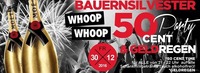 Bauernsilvester - Whoop Whoop 50 Cent Party & Geldregen@Bollwerk