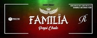 La Familia - Papi Chulo@Ride Club