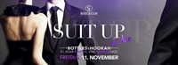 Suit up or die • Bottles & Hookah • 11/11/16