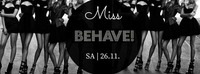 Miss Behave! - Ladies Night@U4