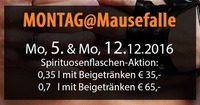 Jeden Montag – geöffnet bis zum 08.01.2017@Mausefalle