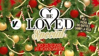 Be Loved Christmas Special - SO, 25.12.@Volksgarten Wien