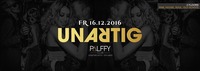 UNARTIG goes Palffy Club / Fr 16.12.2016@Palffy Club