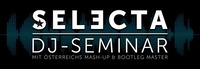 Selecta pres. DJ Seminar #1