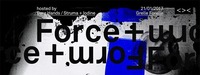 FORCE & FORM hosted by Bare Hands / Struma + Iodine@Grelle Forelle