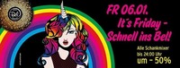 It's Friday - Schnell ins Bel!